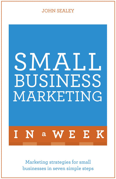 Small Business Marketing in a Week: Teach Yourself