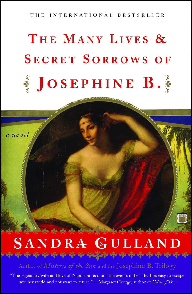 The Many Lives & Secret Sorrows of Josephine B. by Gulland,