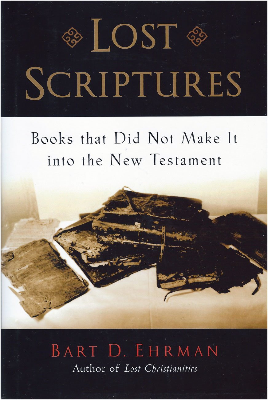 Lost Scriptures: Books that Did Not Make It into the New Testament