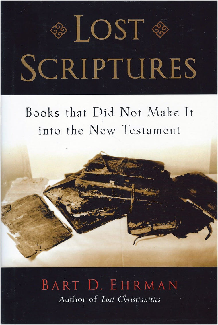 Lost Scriptures: Books that Did Not Make It into the New Testament