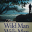 From Wild Man to Wise Man: Reflections on Male Spirituality