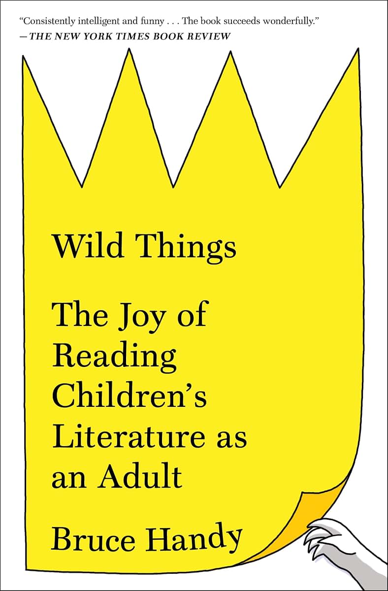 Wild Things: The Joy of Reading Children's Literature as an Adult