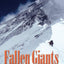 Fallen Giants: A History of Himalayan Mountaineering from the Age of Empire to the Age of Extremes