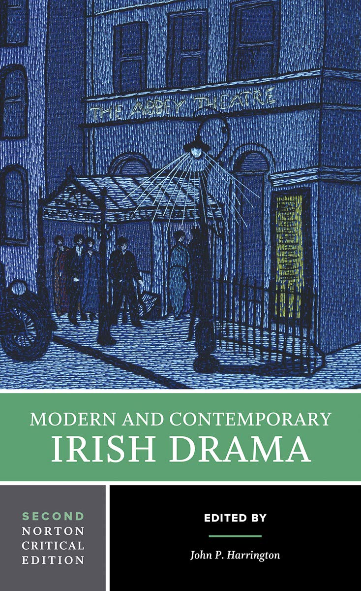 Modern and Contemporary Irish Drama: A Norton Critical Editi