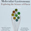 Molecular Gastronomy: Exploring the Science of Flavor (Arts and Traditions of the Table: Perspectives on Culinary History)