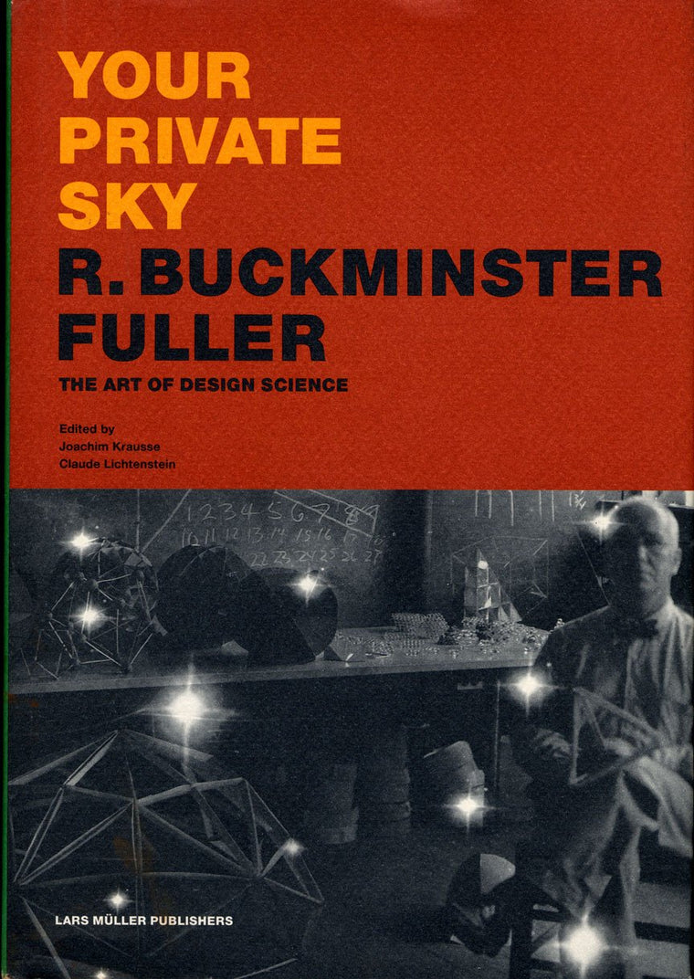 Your Private Sky: R. Buckminster Fuller