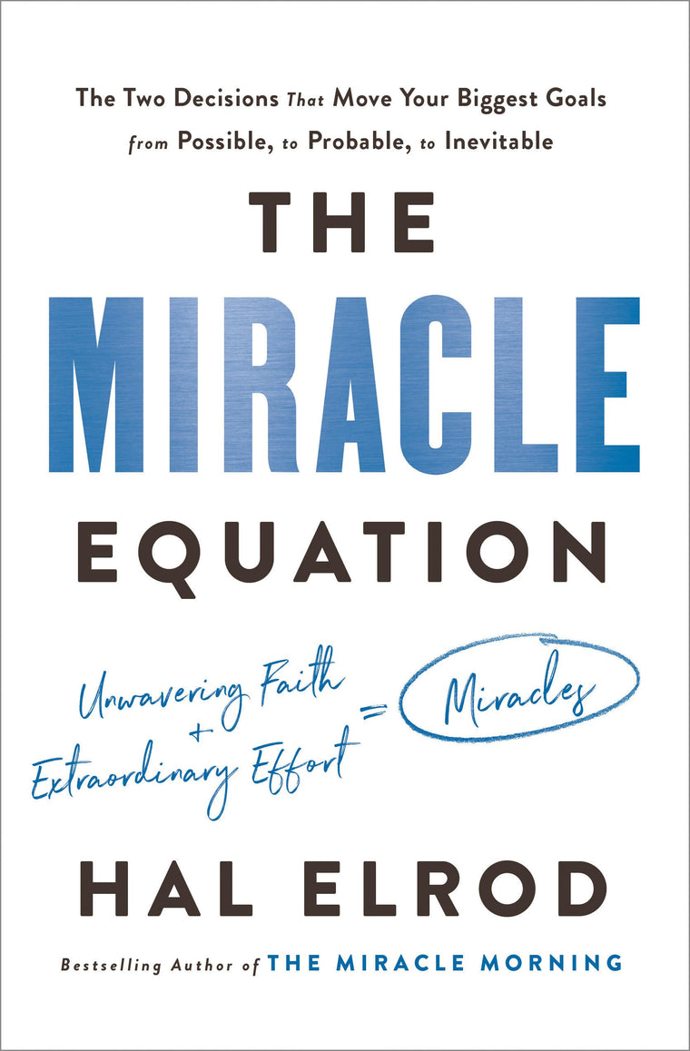 The Miracle Equation: The Two Decisions That Move Your Biggest