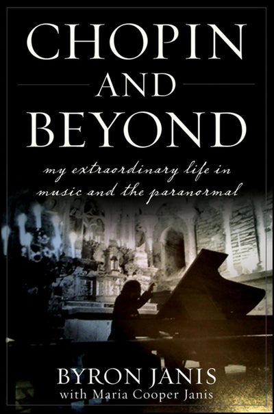 Chopin and Beyond: My Extraordinary Life in Music and the Pa