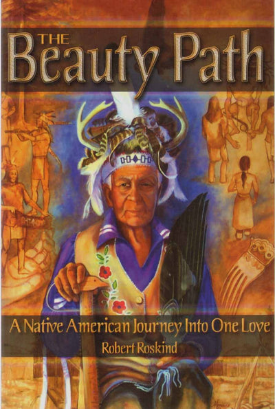 The Beauty Path: A Native American Journey Into One Love