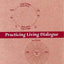 Martin Buber's I and Thou: Practicing Living Dialogue