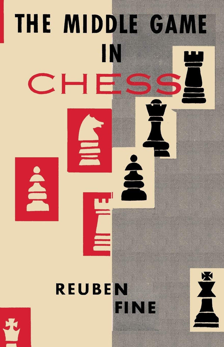 The Middle Game in Chess Reuben Fine