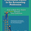 Advice for a Successful Career in the Accounting Profession: How to Make Your Assets Greatly Exceed Your Liabilities