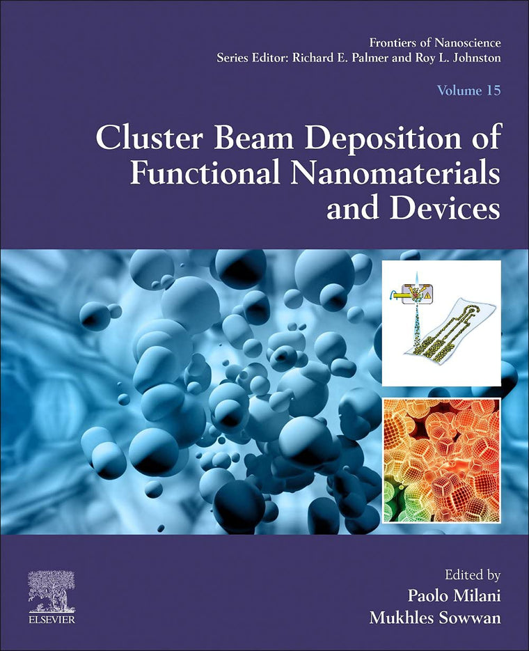Cluster Beam Deposition of Functional Nanomaterials and Devices (Volume 15) (Frontiers of Nanoscience, Volume 15)