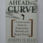 Ahead of the Curve: A Commonsense Guide to Forecasting Business and Market Cycles