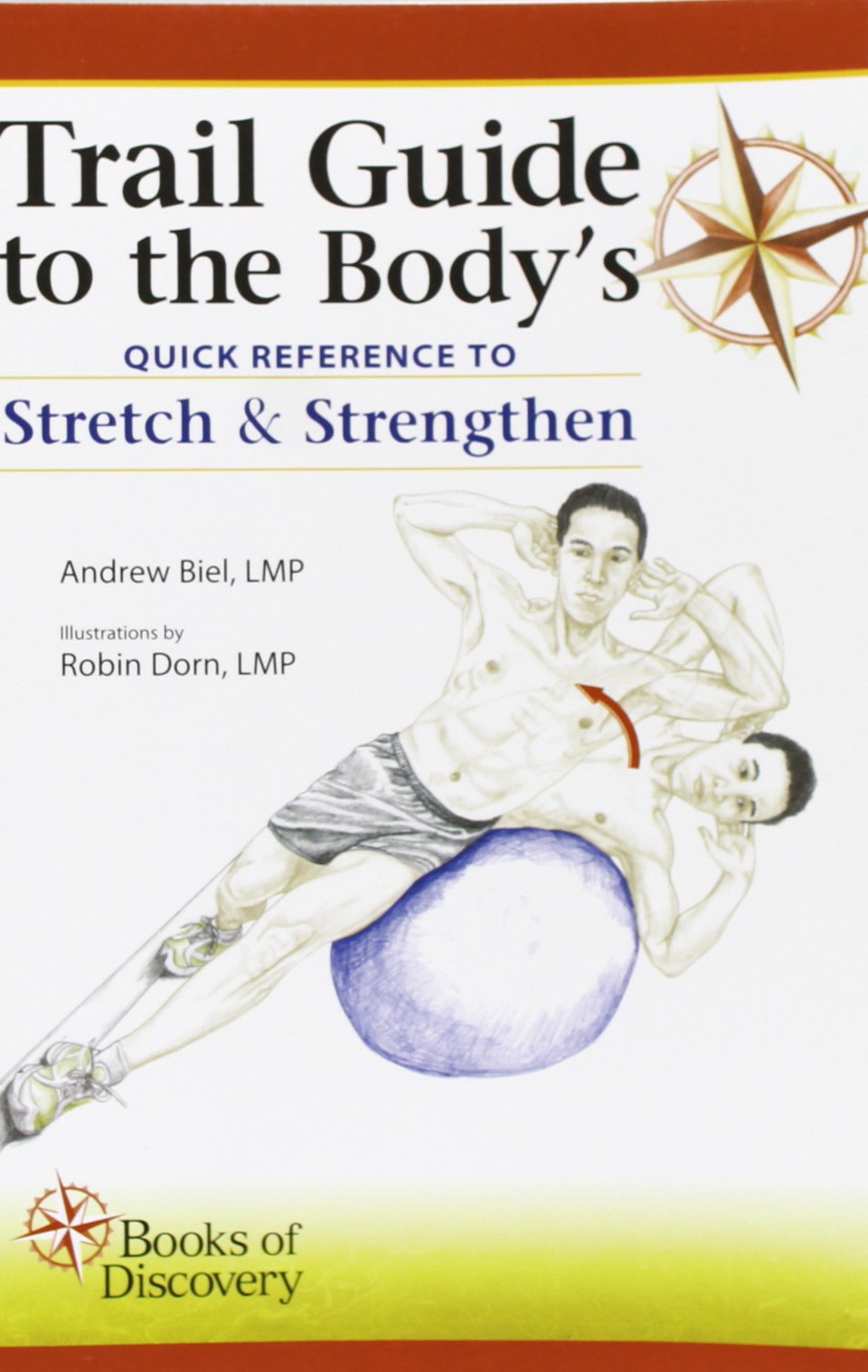 Trail Guide to the Body's Quick Reference to Stretch and Strengthen
