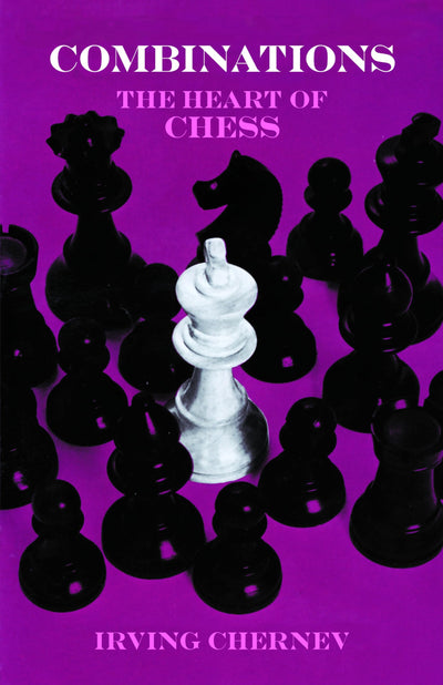 Combinations: The Heart of Chess (Dover Chess)