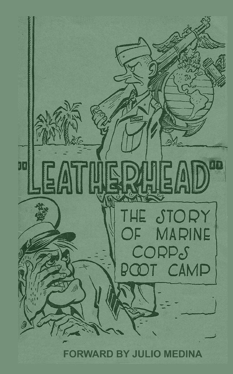 Leatherhead The Story of Marine Corps Bootcamp
