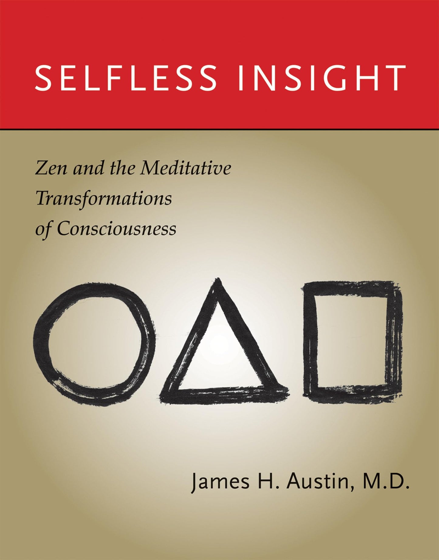 Selfless Insight: Zen and the Meditative Transformations of Consciousness (Mit Press)