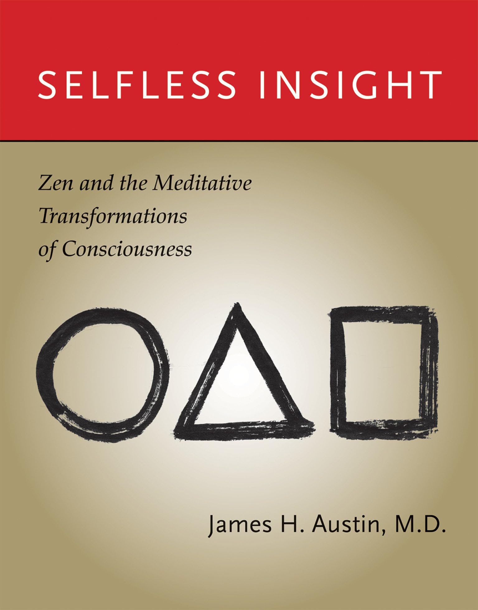 Selfless Insight: Zen and the Meditative Transformations of Consciousness (Mit Press)