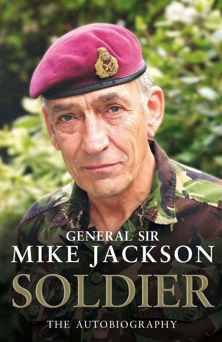 Soldier: The Autobiography - First Edition by General Sir Mike