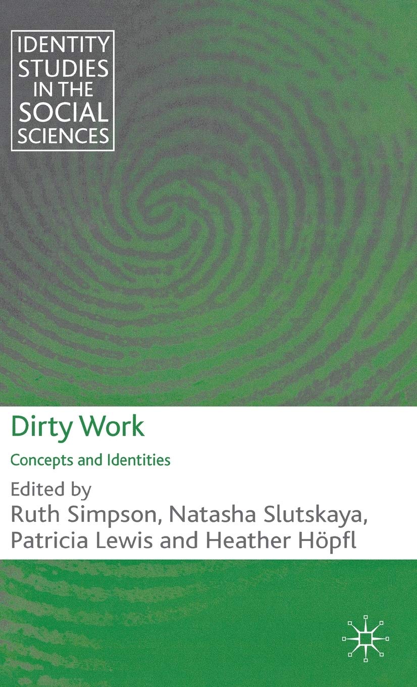 Dirty Work: Concepts and Identities (Identity Studies in the Social Sciences)