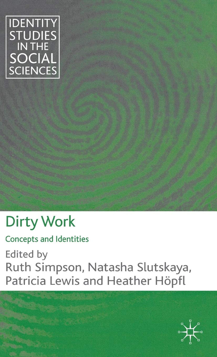 Dirty Work: Concepts and Identities (Identity Studies in the Social Sciences)