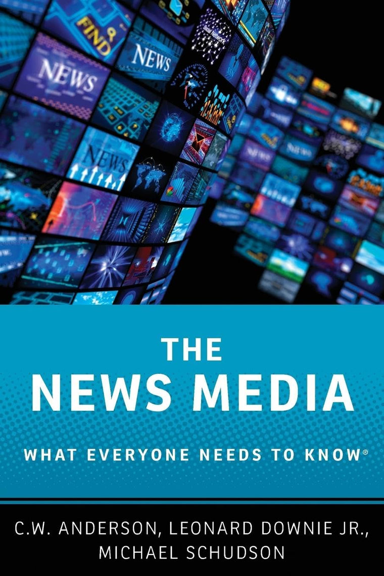The News Media: What Everyone Needs to Know