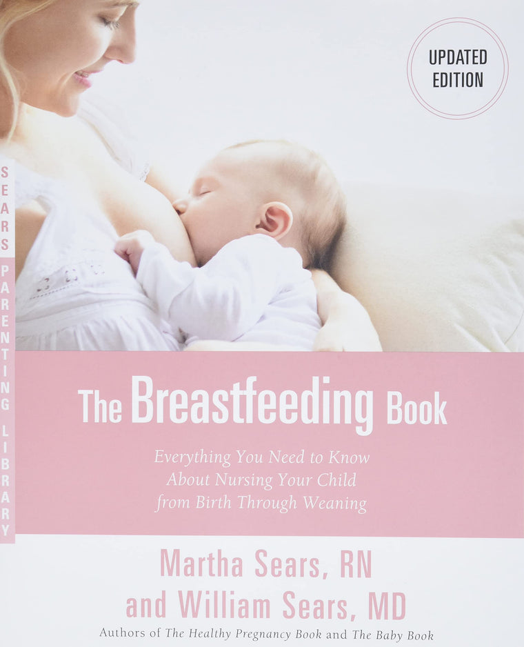 The Breastfeeding Book: Everything You Need to Know About Nu