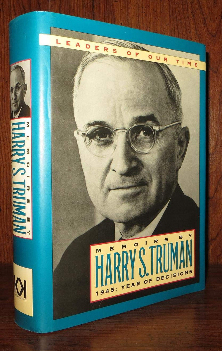 Memoirs By Harry S. Truman: 1945 Year of Decisions