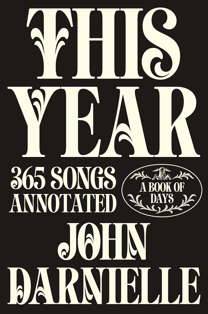 This Year: 365 Songs Annotated: A Book of Days