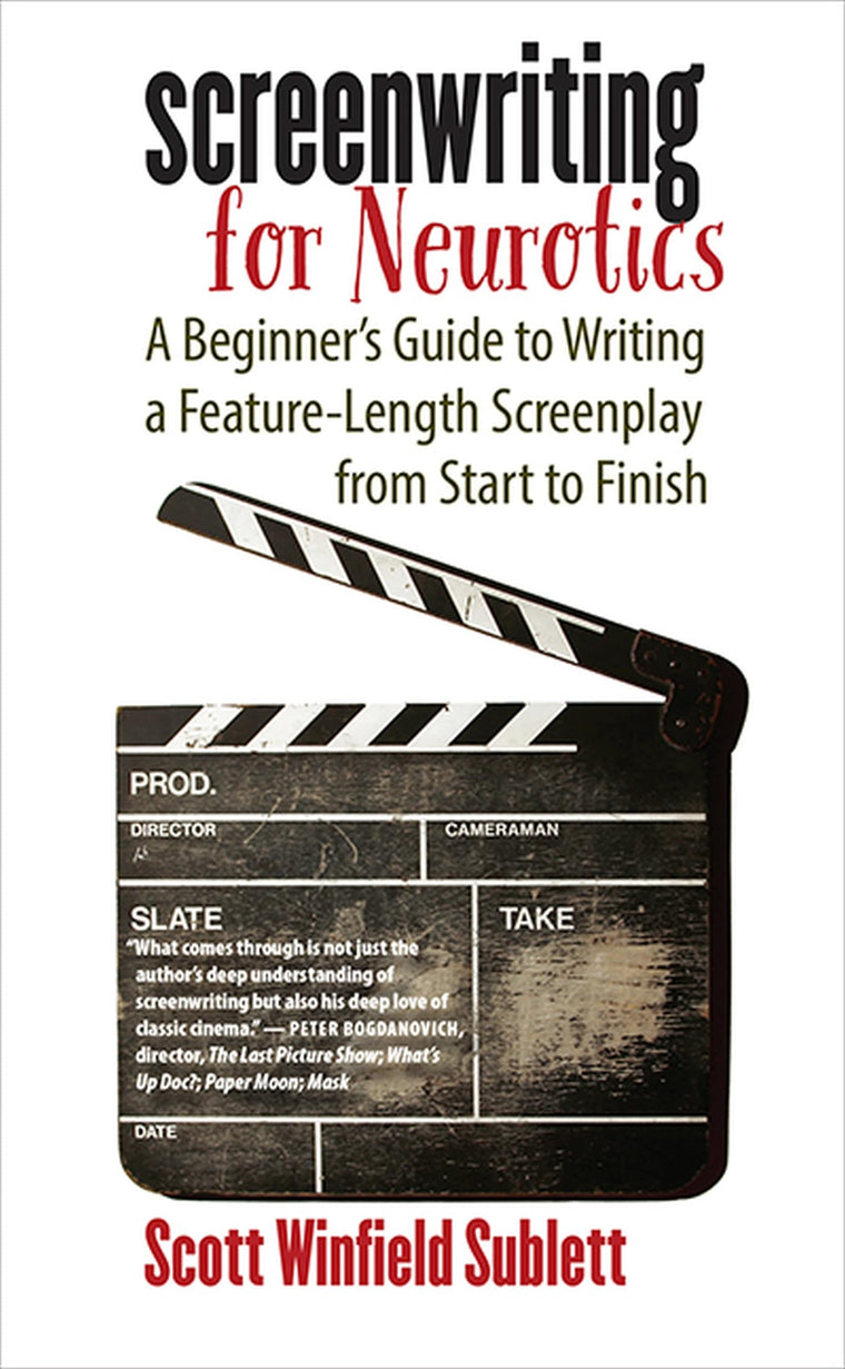 Screenwriting for Neurotics: A Beginner's Guide to Writing a Feature-Length Screenplay from Start to Finish