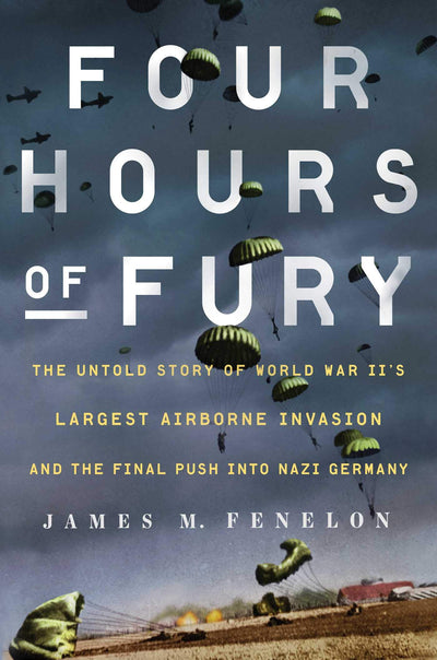 Four Hours of Fury: WWII's Largest Airborne Operation