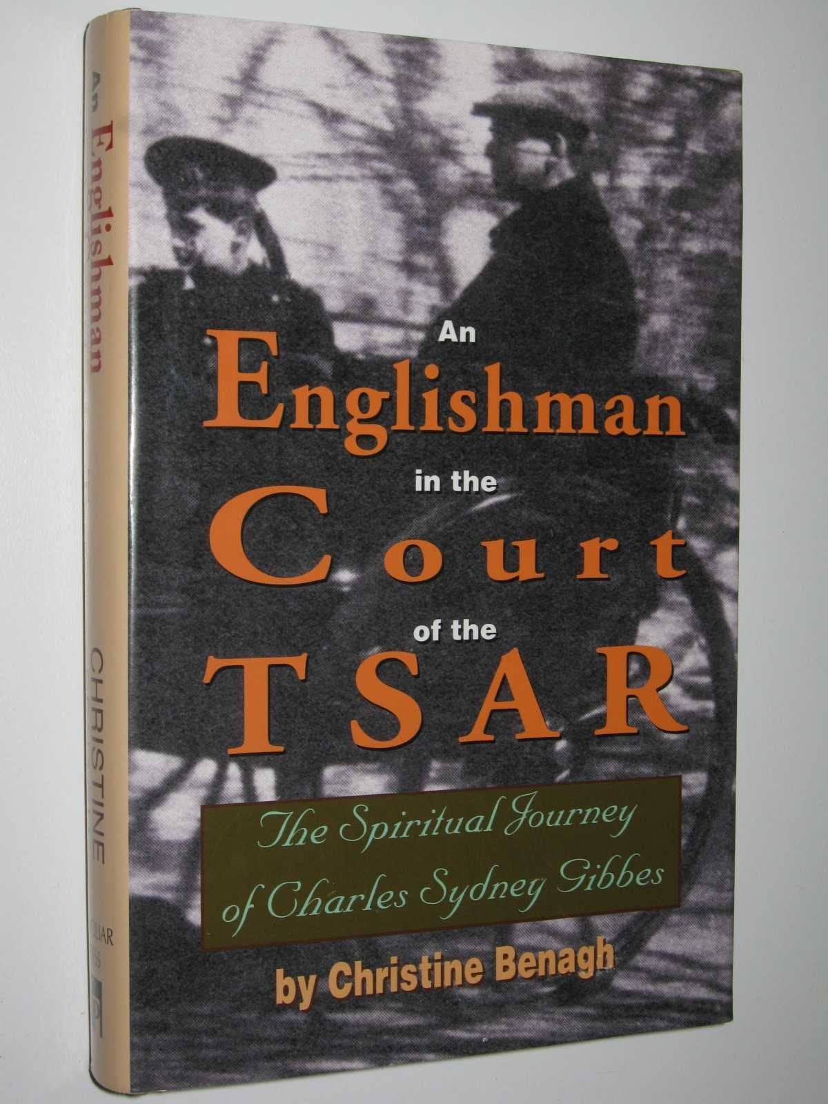 An Englishman in the Court of the Tsar: The Spiritual Journey of Charles Syndney Gibbes