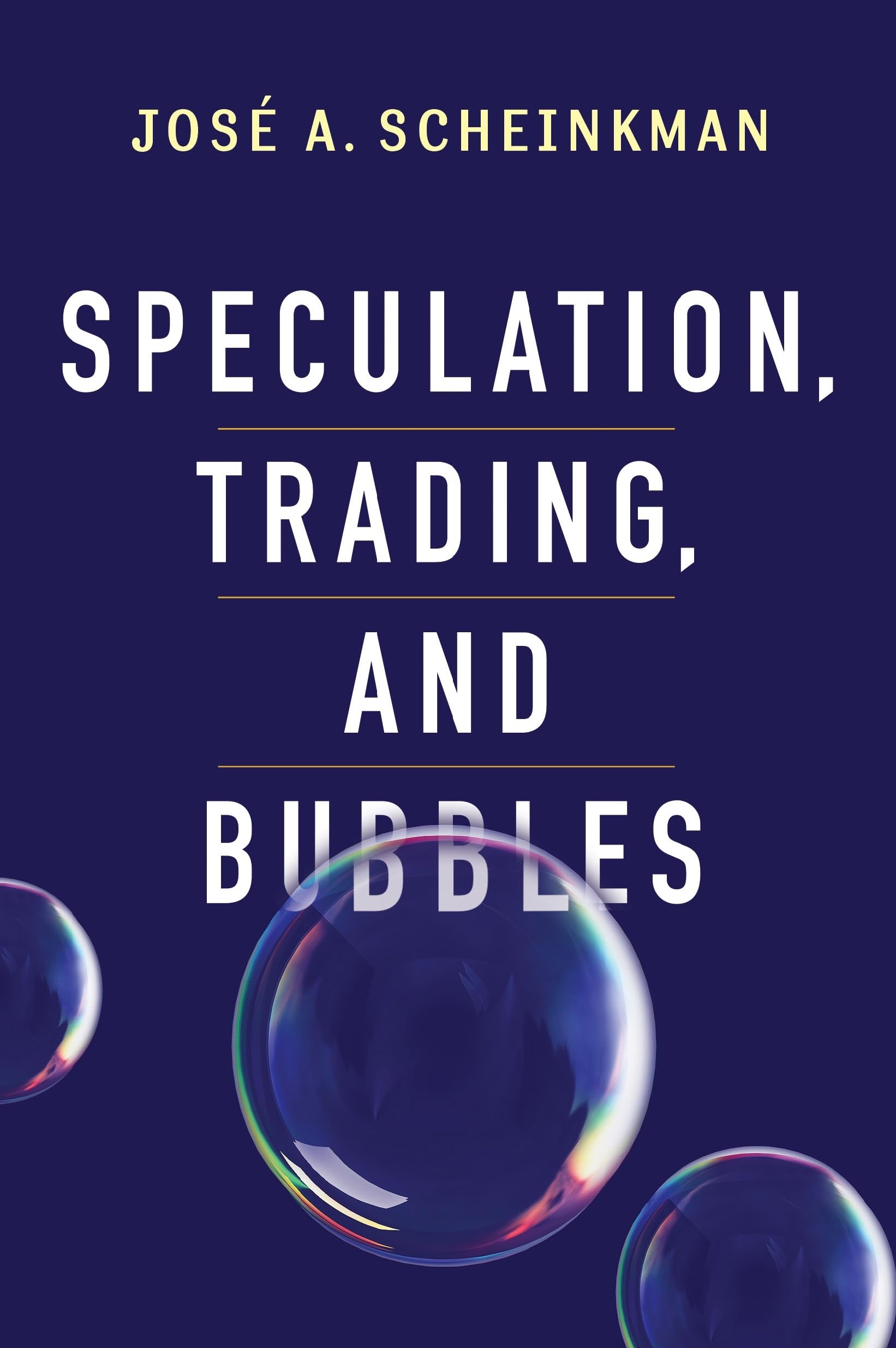 Speculation, Trading, and Bubbles (Kenneth J. Arrow Lecture Series)