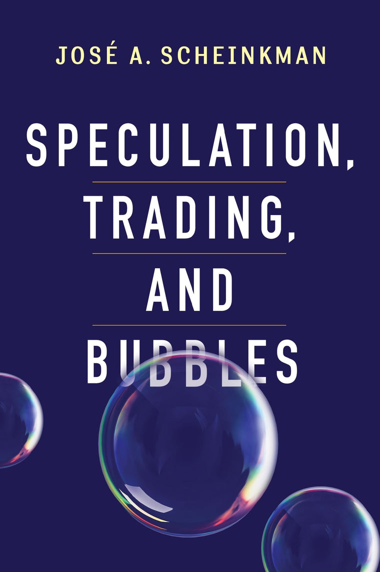 Speculation, Trading, and Bubbles (Kenneth J. Arrow Lecture Series)