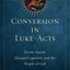 Conversion in Luke-Acts: Divine Action, Human Cognition, and the People of God