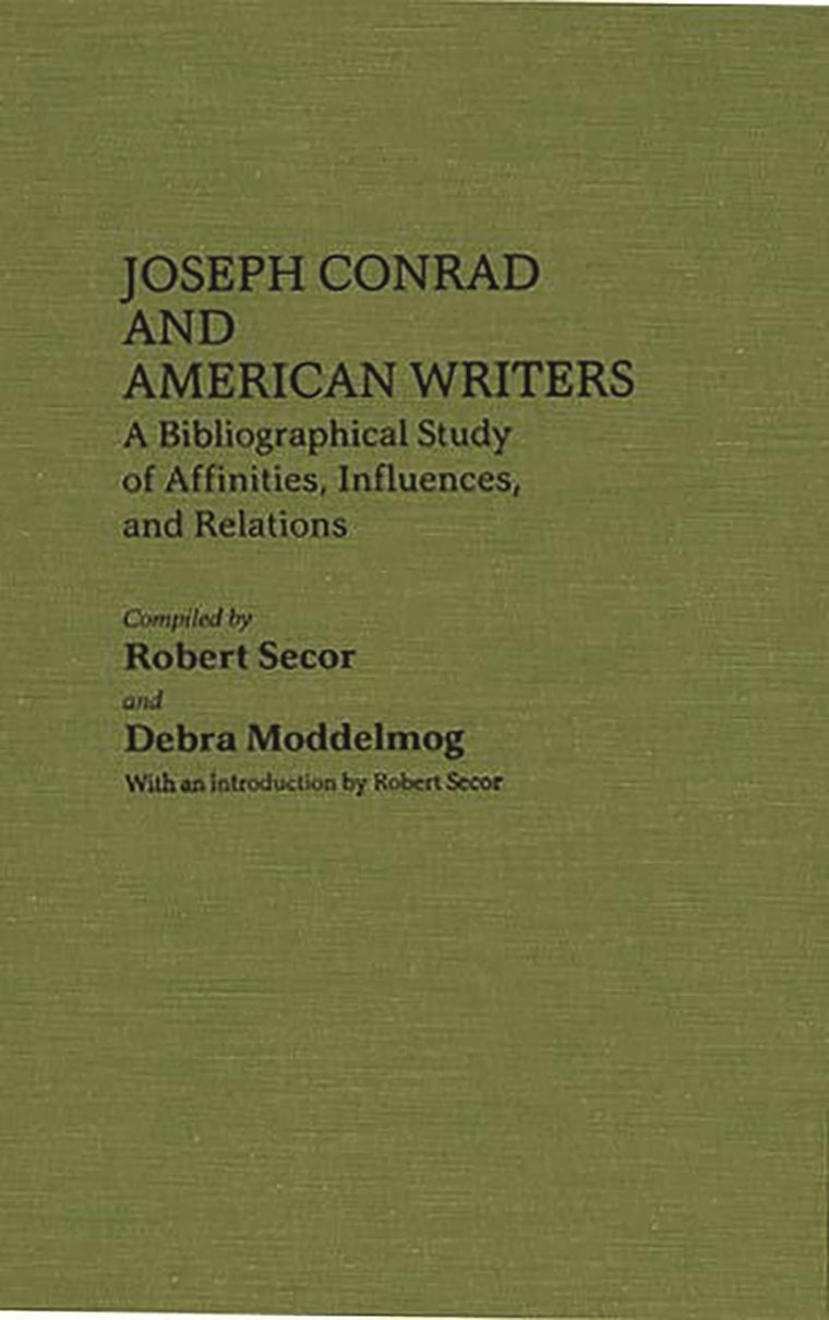 Joseph Conrad and American Writers: A Bibliographical Study of Affinities, Influences, and Relations (Bibliographies and Indexes in American Literature)