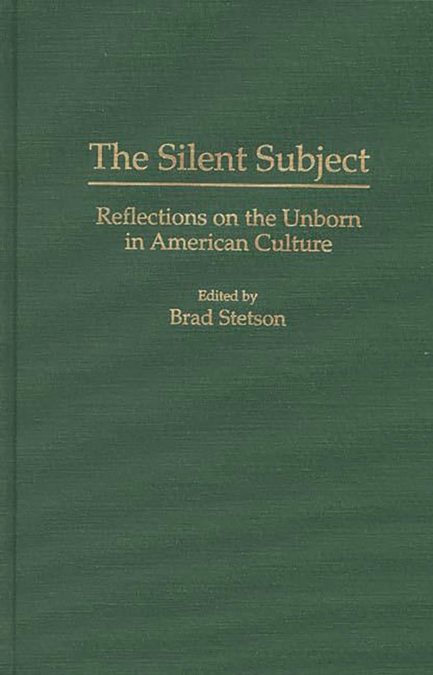 The Silent Subject: Reflections on the Unborn in American Culture