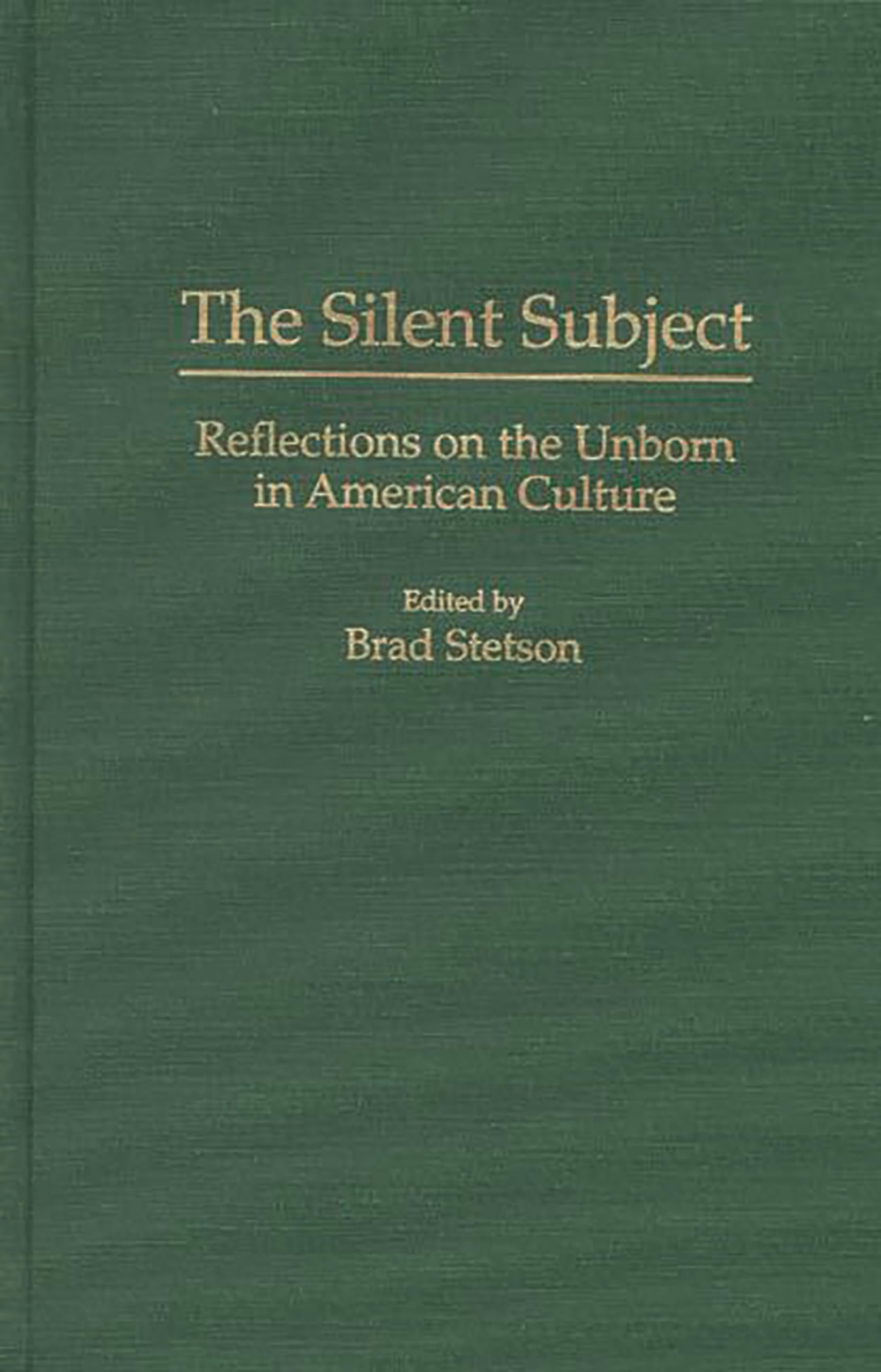 The Silent Subject: Reflections on the Unborn in American Culture
