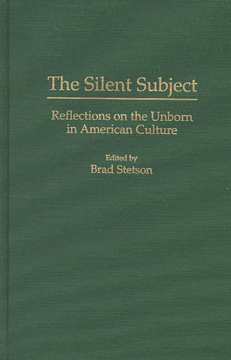 The Silent Subject: Reflections on the Unborn in American Culture
