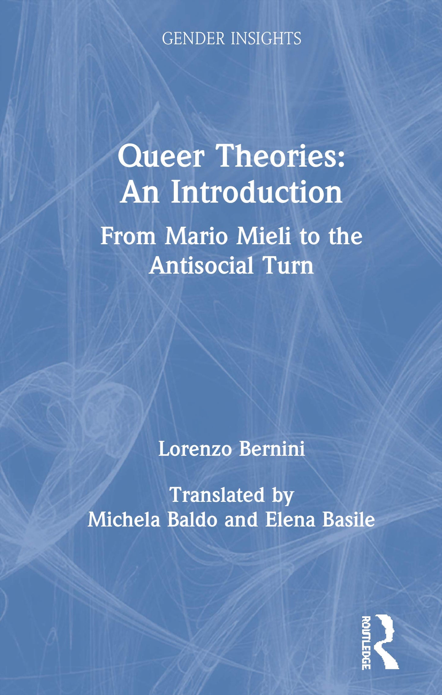 Queer Theories: An Introduction: From Mario Mieli to the Antisocial Turn (Gender Insights)