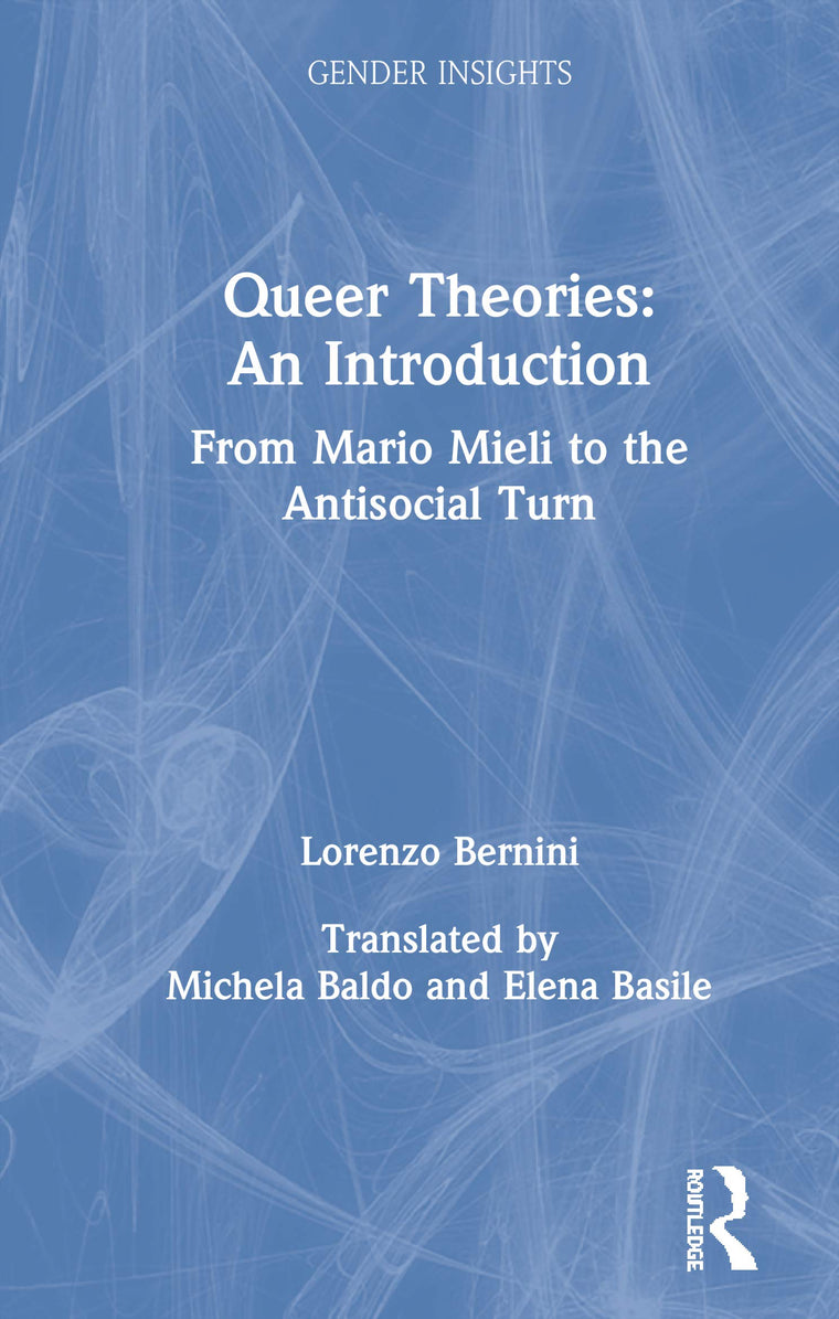 Queer Theories: An Introduction: From Mario Mieli to the Antisocial Turn (Gender Insights)