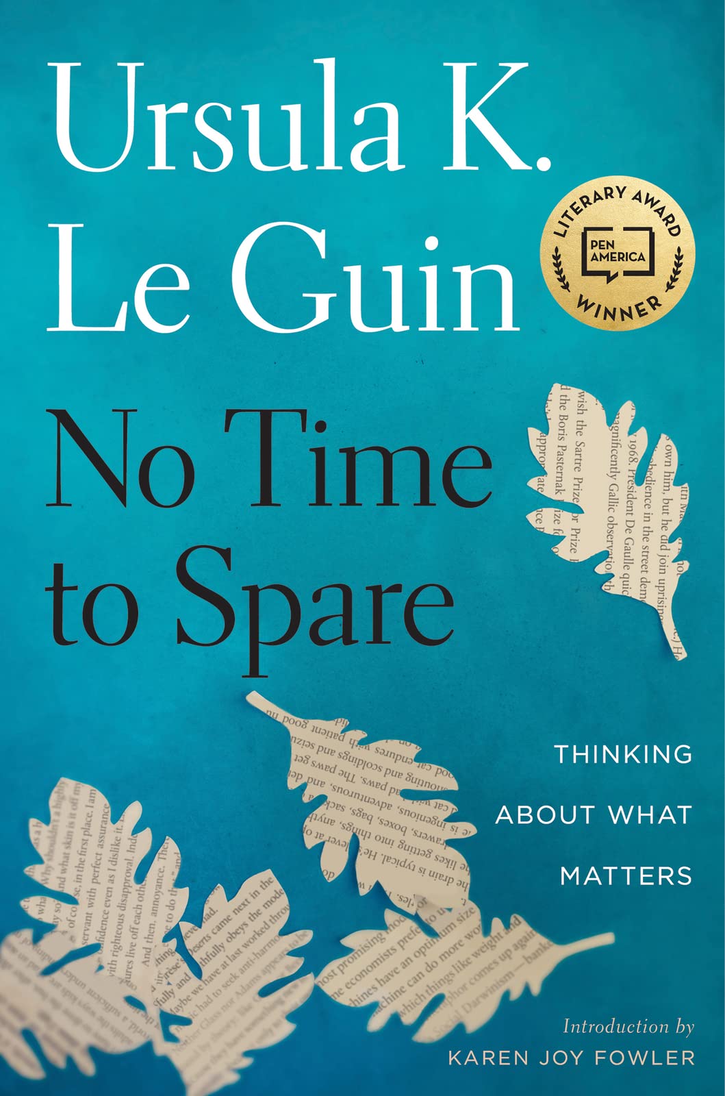 No Time To Spare: Thinking About What Matters by Ursula K. Le Guin