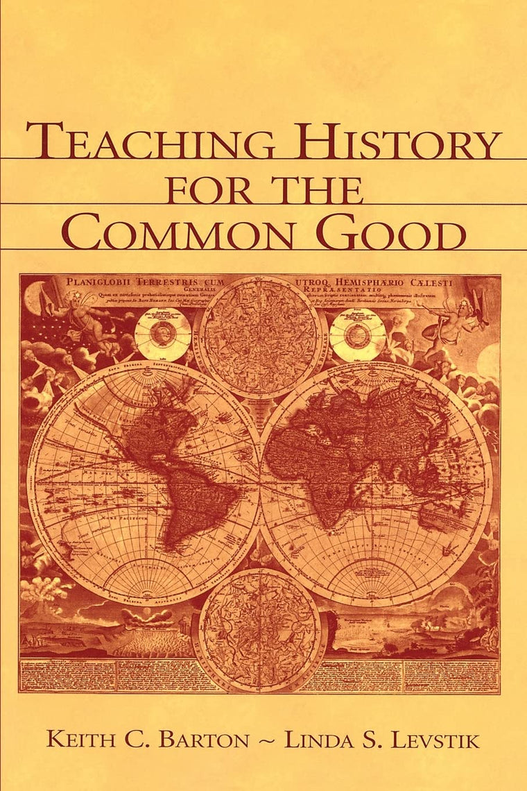 Teaching History for the Common Good by Keith C. Barton