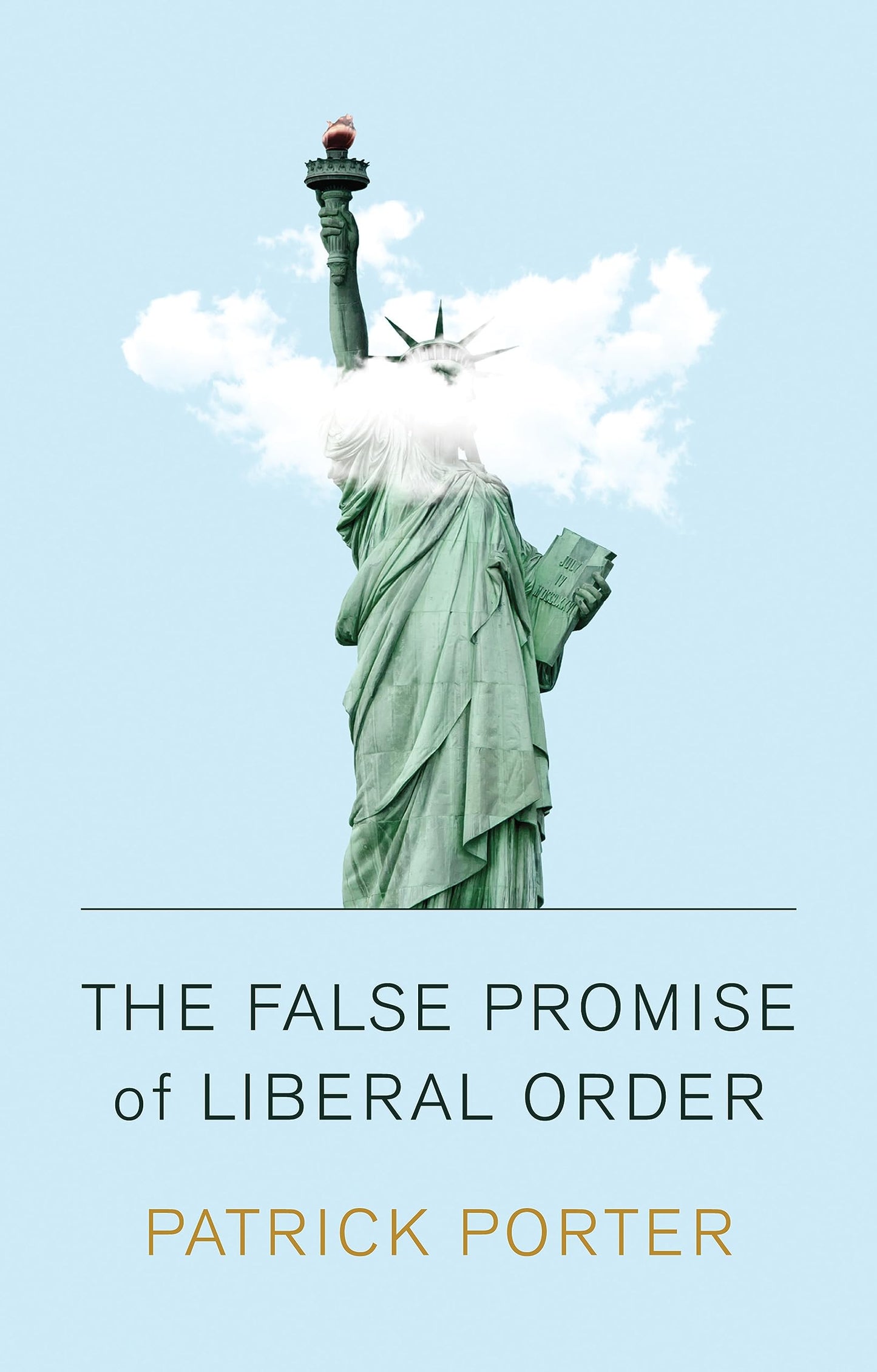 The False Promise of Liberal Order: Nostalgia, Delusion and