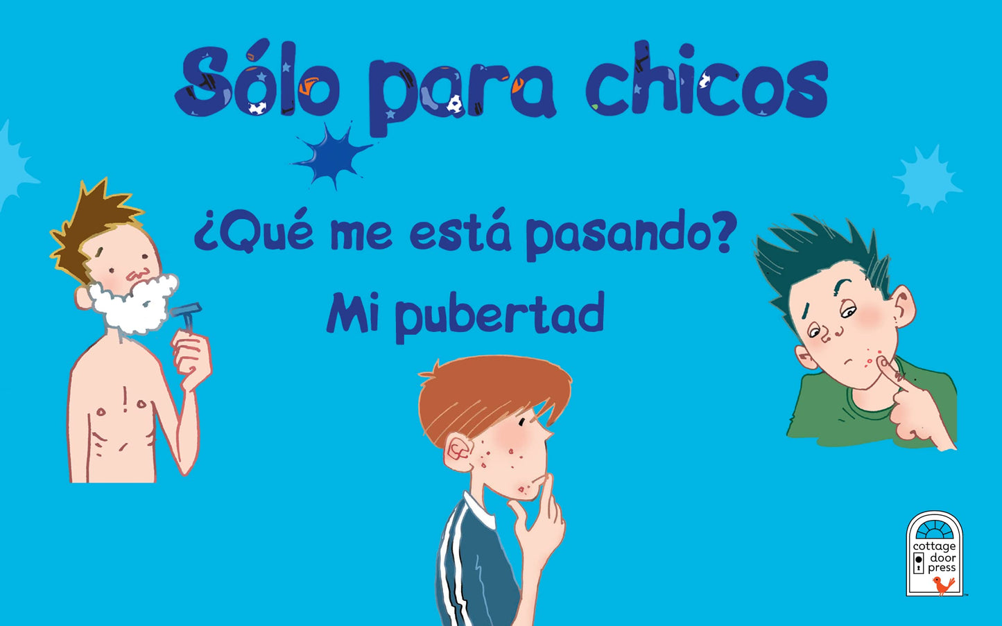 Solo Para Chicos (Just For Boys) Qu me est pasando? Mi pubertad (A Book About Growing Up) Spanish Edition; de 8 a 14 aos, Ages 8-14