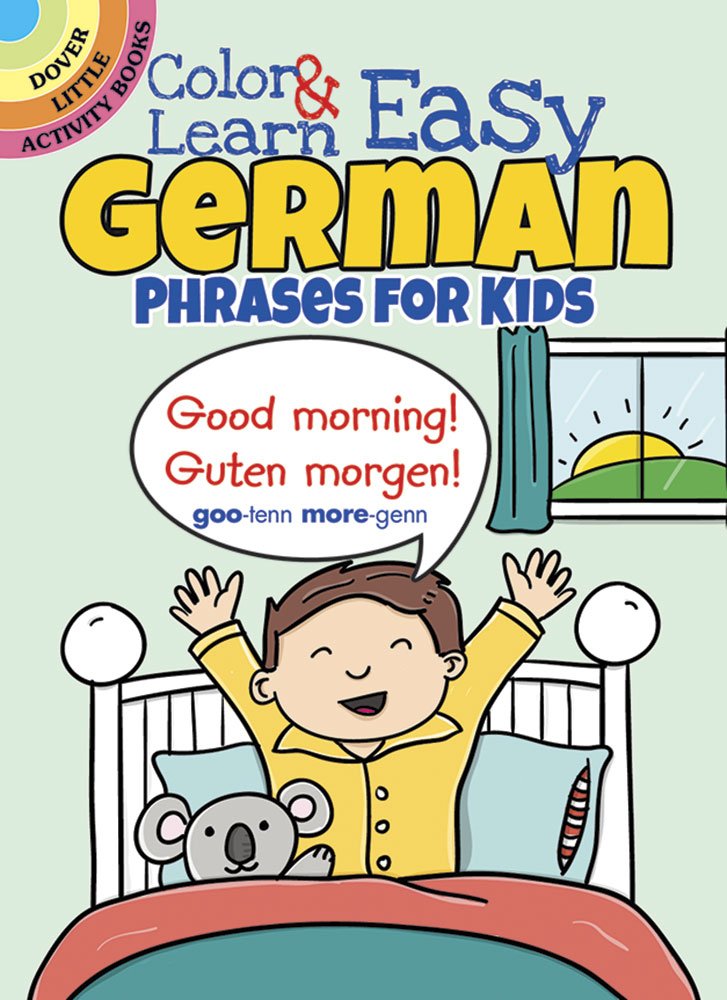 Color & Learn Easy German Phrases for Kids (Dover Little Activity Books: Language)
