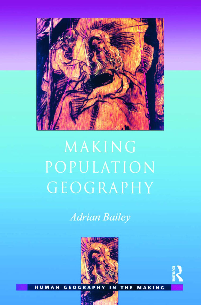 Making Population Geography (Human Geography in the Making)