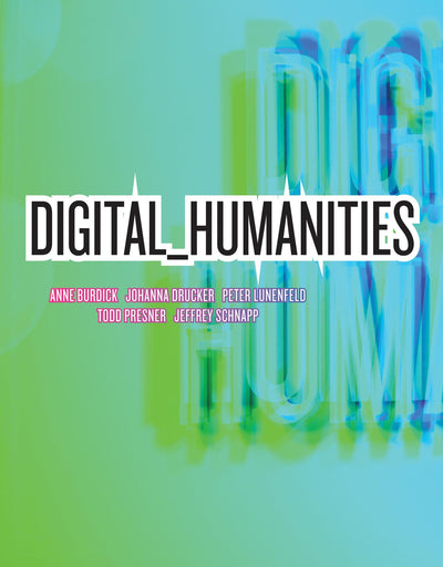 Digital Humanities (Mit Press)