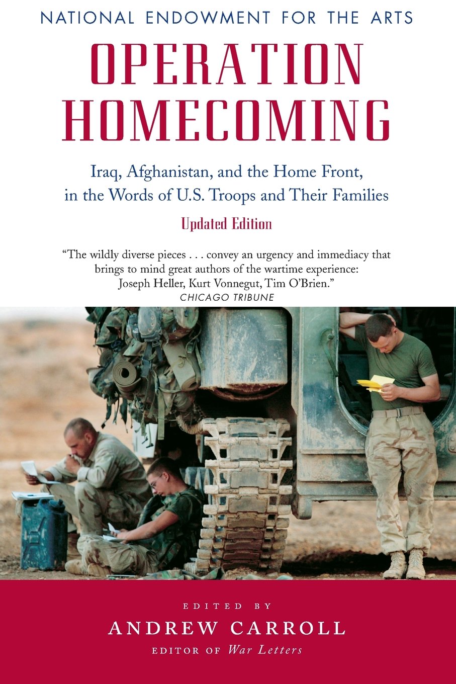 Operation Homecoming: Iraq, Afghanistan, and the Home Front, in the Words of U.S. Troops and Their Families, Updated Edition (Research Division Report / National Endowment for the Arts)